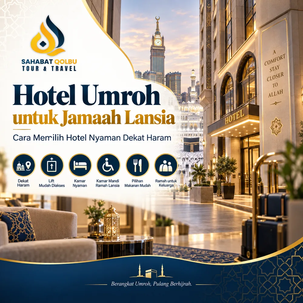 Hotel Umroh untuk Jamaah Lansia: Apa yang Harus Diperhatikan Sebelum Memilih Hotel Dekat Haram?