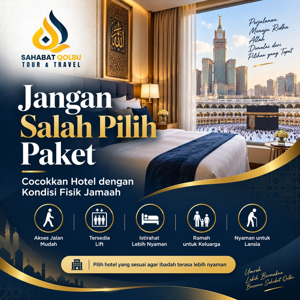 Jangan Salah Pilih Paket: Cocokkan Hotel dengan Kondisi Fisik Jamaah