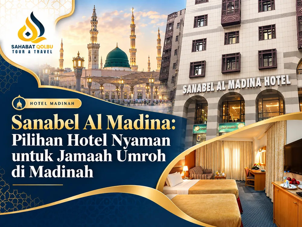 Sanabel Al Madina: Pilihan Hotel Nyaman untuk Jamaah Umroh di Madinah