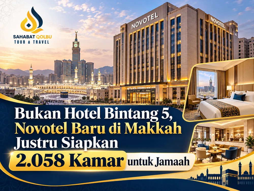 Bukan Hotel Bintang 5, Novotel Baru di Makkah Justru Siapkan 2.058 Kamar untuk Jamaah